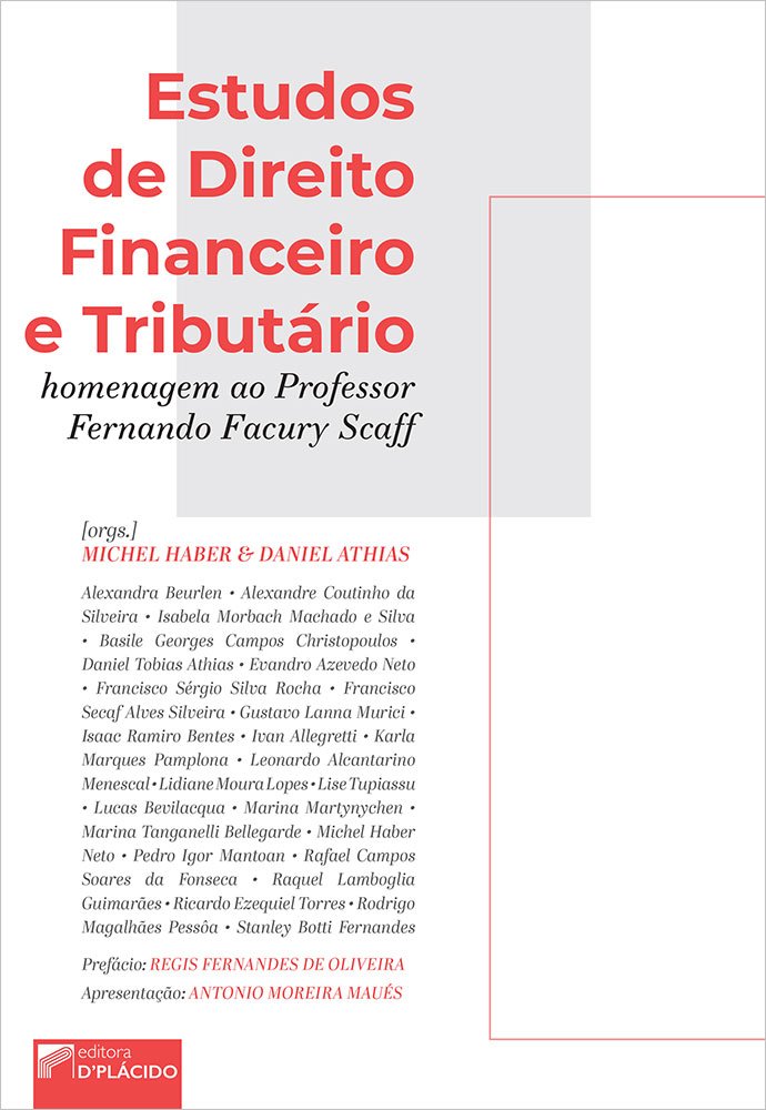 Estudos de Direito Financeiro e Tributário: homenagem ao Professor Fernando Facury Scaff.